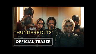 Thunderbolts* - Official Teaser Trailer