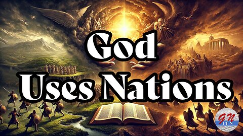 GNITN Special Edition Israel At War Day 322: God Uses Nations