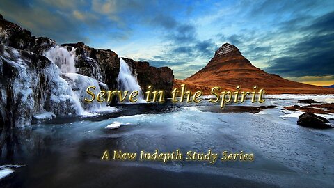 Serve in Spirit P 14 The Release of The Spirit