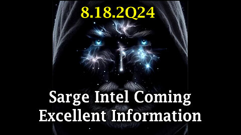 Sarge Intel Coming Aug 18 - Excellent Information