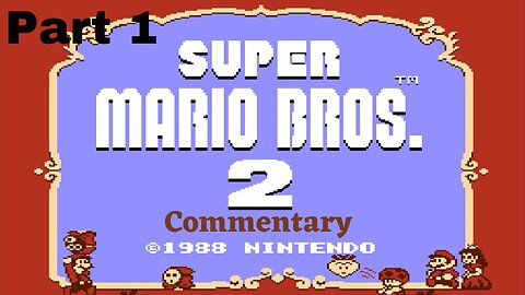 Is the Princess the Best Character? - Super Mario Bros 2 Part 1