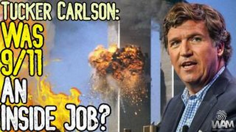 TUCKER CARLSON: WAS 9/11 AN INSIDE JOB? - Building 7 & Tucker's Conspiracy Turnaround