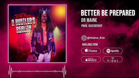 DR Maine - Better Be Preapared (Prod. BeatsByBop)