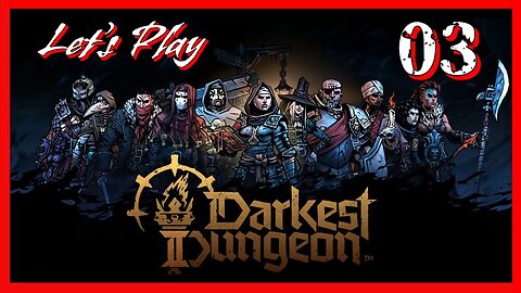 Lets Play Darkest Dungeon II - "The greatest horror, it would seem, is nothing at all." - Episode 3