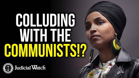 LAWSUIT: Ilhan Omar Colludes with Communists!?