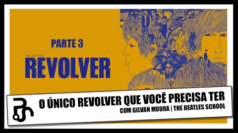 Tudo sobre The Beatles - REVOLVER Special Editions - Official | PARTE 3 com @The Beatles School