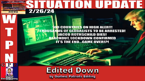 WTPN SITUATION UPDATE-2/26/24-Edited Down