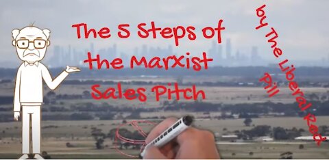 Political Theory: The 5 Steps of the Marxist Sales Pitch