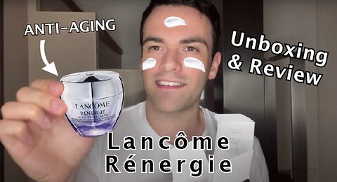 Lancome Renergie | Anti-Aging Lifting Cream - Unboxing & Review