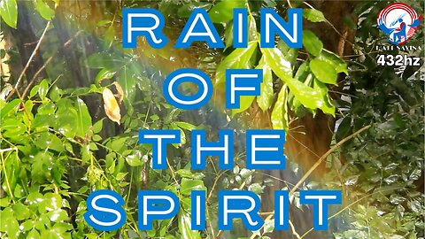 Rain Of The Spirit - Relaxing Piano Instrumental | Rainy Nature Scene | Psalm 72:6-7 | 432hz