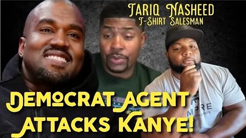 Democrat Agent Tariq Nasheed Attacks Kanye West & Nick Fuentes To Sell T-Shirts!