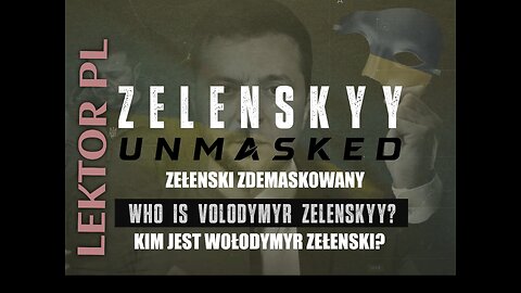 Zełenski Zdemaskowany część 1 | Kim jest Wołodymyr Zełenski? | Lektor PL