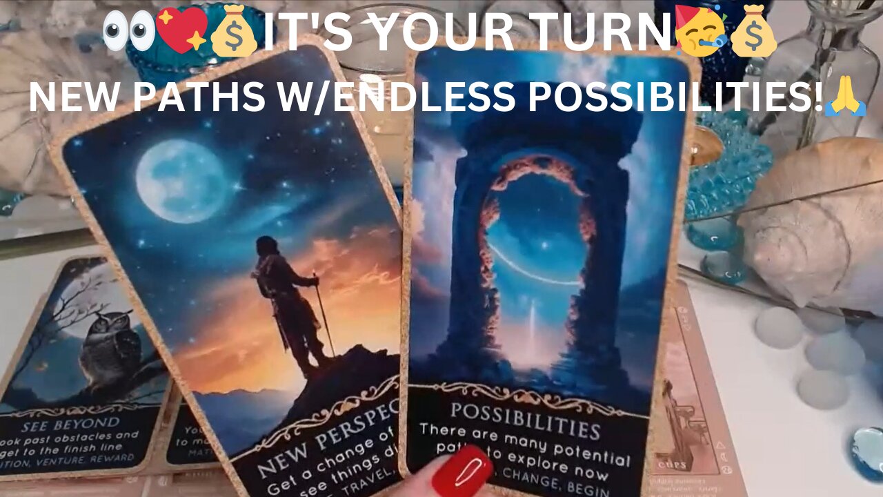 👀💖💰IT'S YOUR TURN🥳💰 NEW PATHS W/ENDLESS POSSIBILITIES!🙏 GENERAL ...