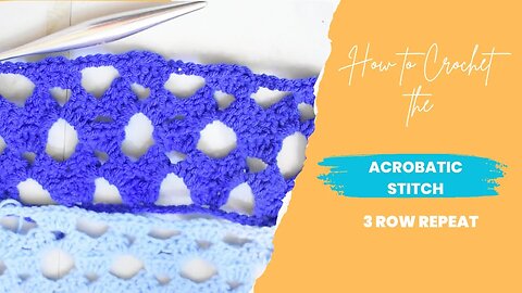 How to Crochet the Acrobatic Stitch