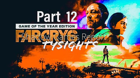 Subversion / #FarCry6 - Part 12 #TySights #SGR 8/13/24 11:15am