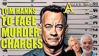 The Awake Nation 08.26.2024 Tom Hanks To Face Murder Charges