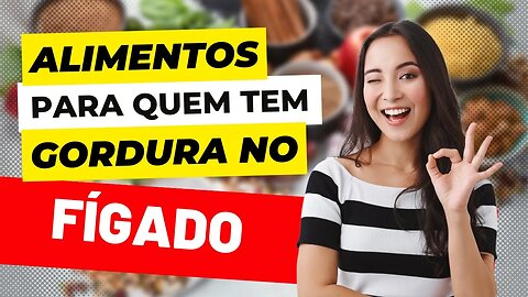 Alimentos Para Quem Tem Gordura no Fígado