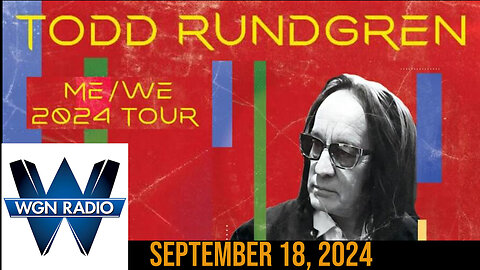 September 18, 2024 - Todd Rundgren Talks with Chicago's WGN Radio as Second Leg of Me/We Tour Begins