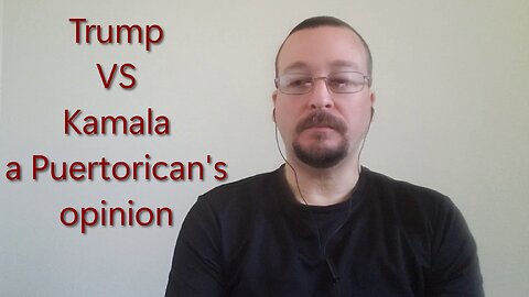 Trump VS Kamala. A Puertorican's opinion.