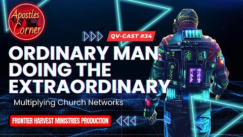 #34 Multiplying Church Networks - Ordinary Man Doing The Extraordinary