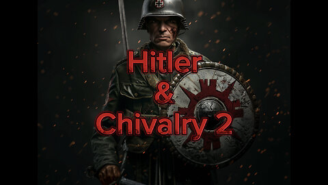 Playing Chivalry 2 and Listening to Hitler's Best Speech on The JQ