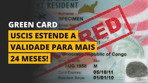 GREEN CARD VÁLIDO POR MAIS 24 MESES!