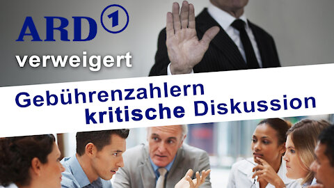 ARD verweigert Gebührenzahlern kritische Diskussion