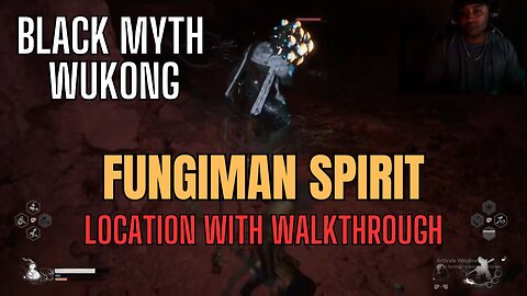 Black Myth Wukong: Fungiman Spirit Location with walkthrough