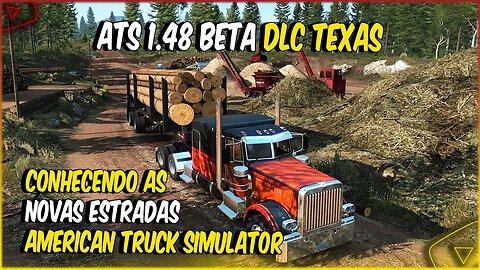 AMERICAN TRUCK 1.48 BETA CONHECENDO AS NOVAS ESTRADAS DA DLC TEXAS NOVAS CIDADES E CARGAS