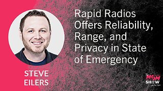 Ep. 676 - Rapid Radios Offers Reliability, Range, and Privacy in State of Emergency - Steve Eilers