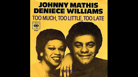 Johnny Mathis & Deniece Williams --- Too Much, Too Little, Too Late