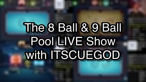 The 8 Ball & 9 Ball Pool LIVE Show with ITSCUEGOD