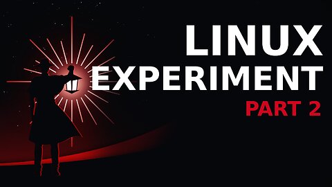 The Linux Experiment Part 2