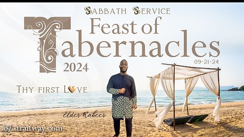 Fall Feasts 2024 - 2024-09-21 Sabbath Service with Elder Kabeer | Thy First Love |