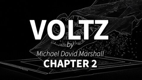 Voltz Experimental Audiobook Chapter 2 of 5