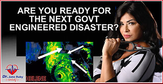 ARE YOU PREPARED FOR THE NEXT GOVT ENGINEERED DISASTER