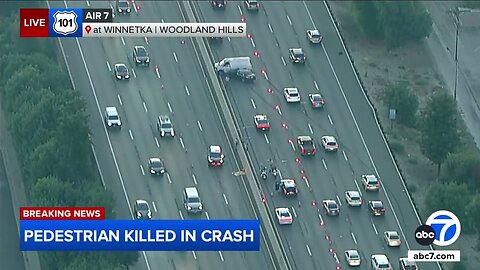 Several lanes of 101 Freeway in Woodland Hills shut down after pedestrian struck, killed