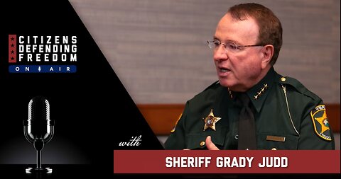 Polk County Sheriff Grady Judd sits down with Steve Maxwell from Citizens Defending Freedom