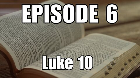 Episode 6 - Luke 10 - The Good Samaritan