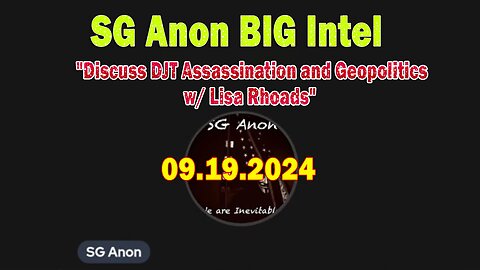 SG Anon HUGE Intel Sep 19: "SPECIAL INTERVIEW w/ Lisa Rhoads"