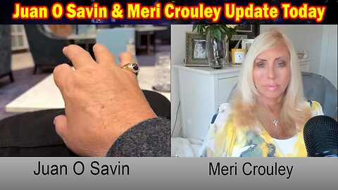 Juan O Savin & Meri Crouley Update Today July 13: "No One Can Do Anything To Stop It"