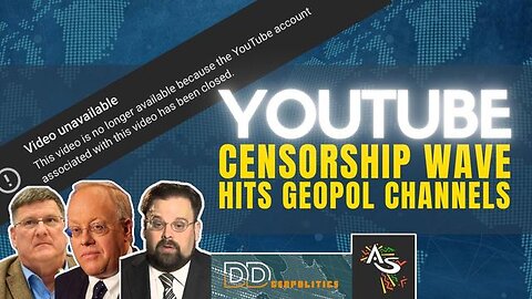 YouTube Bans Several Geopolitics Channels: African Stream, DD Geopolitcs, Mark Sloboda Gone