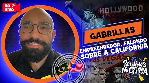 Gabrillas - Empreendedor, falando sobre a Califórnia | 132 #Perdidospdc #california