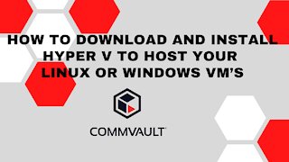 How to download and install Hyper V to host your Linux or Windows VM’s