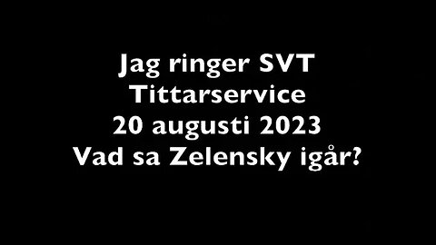 Jag ringer SVT Tittarservice varför finns inte Zelenskys tal översatt?