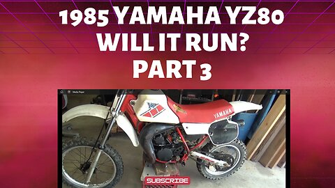 1985 yamaha YZ80, will it run? part 3