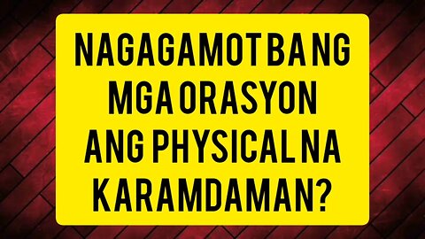 KAYA BANG PAGALINGIN NG ORASYON ANG PESIKAL NA SAKIT?