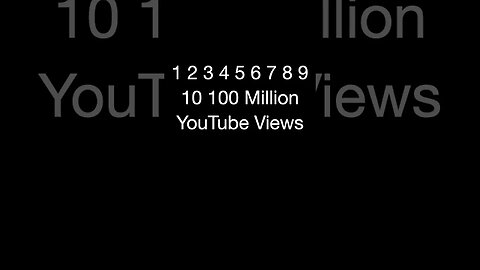 1 2 3 4 5 6 7 8 9 10 100 Million YouTube Views