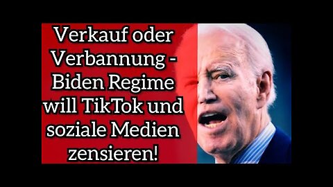 Verkauf oder Verbannung - Biden Regime will TikTok und soziale Medien zensieren!@Ignaz Bearth🙈