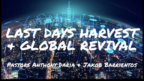 Last Days Harvest & Global Revival With Pastor Anthony & Pastor Jakob